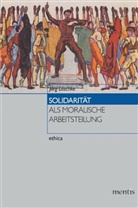 Jörg Löschke - Solidarität als moralische Arbeitsteilung