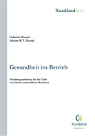 Adrian W Dostal, Adrian W T Dostal, Adrian W. T. Dostal, Adrian W.T. Dostal, Gabriele Dostal - Gesundheit im Betrieb