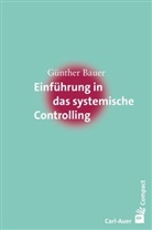 Günther Bauer - Einführung in das systemische Controlling