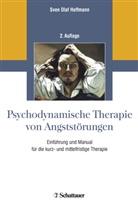 Sven O. Hoffmann, Sven Olaf Hoffmann - Psychodynamische Therapie von Angststörungen