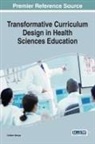 Colleen Halupa, Colleen Halupa - Transformative Curriculum Design in Health Sciences Education