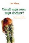 Lea Maas - Wordt mijn zoon mijn dochter?
