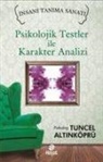 Tuncel Altinköprü - Psikolojik Testler ile Karakter Analizi