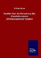 Wilhelm Exner - Studien über die Verwaltung des Eisenbahnwesens mitteleuropäischer Staaten