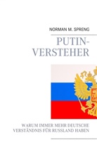 Norman M Spreng, Norman M. Spreng - Putin-Versteher