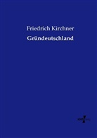 Friedrich Kirchner - Gründeutschland