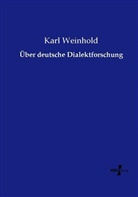 Karl Weinhold - Über deutsche Dialektforschung