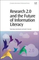 Laszlo Karvalics, Laszlo Z Karvalics, Professor Tibor Koltay, Professor Tibor Spiranec Koltay, Tibor Koltay, Laszlo Z Karvalics... - Research 2.0 and the Future of Information Literacy