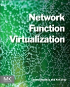 Ken Gray, Ken (Senior Director Gray, Thomas Nadeau, Thomas D. Nadeau, Thomas D. (Chief Architect Open Source Software Nadeau, Thomas Gray Nadeau - Network Function Virtualization