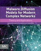 Vasileios Karyotis, Vasileios (School of Electrical and Comp Karyotis, Vasileios (School of Electrical and Computer Engineering Karyotis, Vasileios Khouzani Karyotis, Karyotis Vasileios, Arman Khouzani... - Malware Diffusion Models for Modern Complex Networks