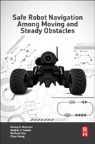 Michael Hoy, Michael (Quantitative Analyst Hoy, Hoy Michael, Alexey Matveev, Alexey S. Matveev, Alexey S. (Full Professor Matveev... - Safe Robot Navigation Among Moving and Steady Obstacles