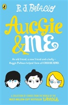 R J Palacio, R. J. Palacio, RJ Palacio - Auggie & Me: Three Wonder Stories