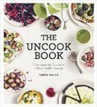 Tanya Maher - The Uncook Book