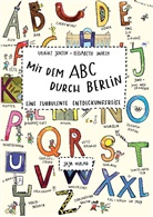 Ulrik Jensen, Ulrike Jensen, Elisabeth Wirth, Ulrike Jensen, Annette Köhn - Mit dem ABC durch Berlin