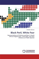 Christine Ullmann - Black Peril, White Fear