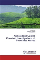 Vijai Kan Agnihotri, Vijai Kant Agnihotri, Manik Ghosh, Kama Kant, Kamal Kant - Antioxidant Guided Chemical Investigations of Picrorhiza Kurroa