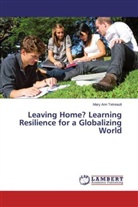 Mary Ann Tetreault - Leaving Home? Learning Resilience for a Globalizing World