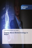 Luiz Antonio Barreto de Castro - Topics About Biotechnology in Brazil