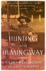 Hilary Hemingway, Hemingway Hilary, Jeff Lindsay, Lindsay Jeff - Hunting with Hemingway