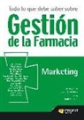 Todo lo que debe saber sobre gestión de la farmacia : marketing