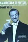 David Niven - La aventura de mi vida : de la Academia Militar de Sandhurts a Hollywood