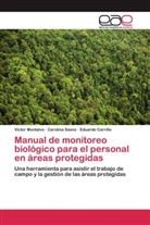 Eduardo Carrillo, Victo Montalvo, Victor Montalvo, Carolin Sáenz, Carolina Sáenz - Manual de monitoreo biológico para el personal en áreas protegidas