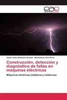 Zulma Yadir Medrano Hurtado, Zulma Yadira Medrano Hurtado, Maximili Vera Pérez, Maximiliano Vera Pérez - Construcción, detección y diagnóstico de fallas en máquinas eléctricas