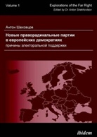 Anton Shekhovtsov - Novye pravoradikal nye partii v evropeyskikh demokratiyakh: prichiny elektoral noy podderzhki