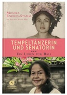 Monik Endres-Stamm, Monika Endres-Stamm, Ida Ayu Agung Mas - Tempeltänzerin und Senatorin
