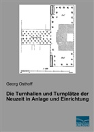 Geor Osthoff, Georg Osthoff - Die Turnhallen und Turnplätze der Neuzeit in Anlage und Einrichtung