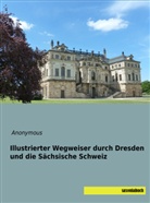 Anonym, Anonymou, Anonymous - Illustrierter Wegweiser durch Dresden und die Sächsische Schweiz