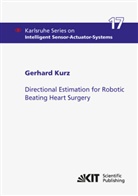 Gerhard Kurz - Directional Estimation for Robotic Beating Heart Surgery