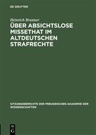 Heinrich Brunner - Über absichtslose Missethat im altdeutschen Strafrechte