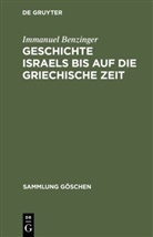 Immanuel Benzinger - Geschichte Israels bis auf die griechische Zeit
