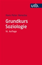 Hans P. Henecka, Hans Peter Henecka, Hans Peter (Prof. Dr.) Henecka - Grundkurs Soziologie