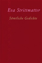 Eva Strittmatter - Sämtliche Gedichte