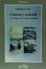Dominique Vinck - Ciencias y sociedad : sociología del trabajo científico