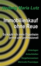 Hedwig Maria Lutz - Immobilienkauf ohne Reue