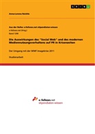 Anna-Lorena Raichle - Die Auswirkungen des "Social Web" und des modernen Mediennutzungsverhaltens auf PR in Krisenzeiten