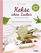 Sabine Perndl - Kekse ohne Zucker