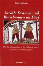Maria Heidegger - Soziale Dramen und Beziehungen im Dorf