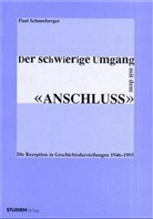 Paul Schneeberger - Der schwierige Umgang mit dem 'Anschluss'