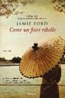 Jamie Ford - Come un fiore ribelle