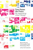 Christopher Dell, Bernd Kniess, Dominique Peck - Tom Paints the Fence