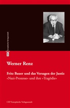 Werner Renz - Fritz Bauer und das Versagen der Justiz