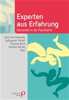 Thomas Bock, Thomas Bock (Prof. Dr.) u a, Gyöngyvé Sielaff, Gyöngyver Sielaff, Gyöngyvér Sielaff, Jörg Utschakowski... - Experten aus Erfahrung