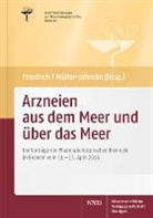 Christoph Friedrich, Wolf-Diete Müller-Jahncke, Wolf-Dieter Müller-Jahncke, Ariane Retzar u a - Arzneien aus dem Meer und über das Meer
