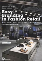 Sonja Löbbel, Matthia Spanke, Matthias Spanke - Easy Branding in Fashion Retail