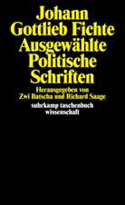 Johann G. Fichte, Johann Gottlieb Fichte, Batscha, Batscha, Zwi Batscha, Richar Saage... - Ausgewählte politische Schriften