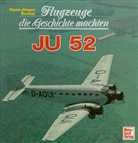 Hans-Jürgen Becker - Flugzeuge die Geschichte machten: Ju 52